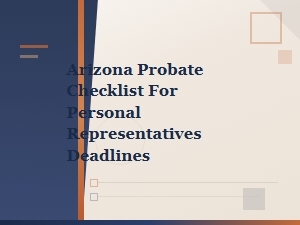 Arizona Probate Deadlines for Personal Representatives