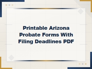 Arizona Probate Forms and Filing Deadline Guide