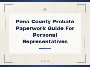 Pima County Probate Guide for Personal Representatives