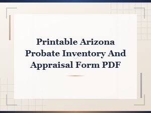 Arizona Probate Inventory and Appraisal Form by County